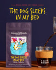 Grounds & Hounds Coffee Co. - The Dog Sleeps in My Bed Xtra Caf Coffee: Whole Bean